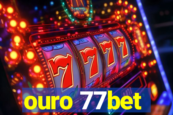 ouro 77bet